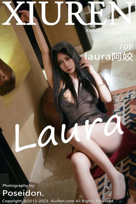 [Xiuren秀人网]2023.06.30 NO.7003 laura阿姣[70+1P／678MB]