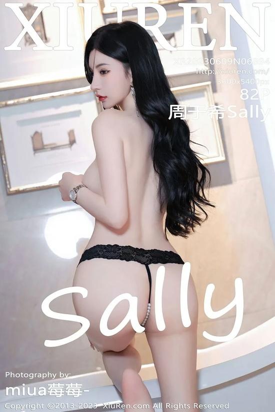 [Xiuren秀人网]2023.06.09 NO.6894 周于希Sally[82+1P／739MB]