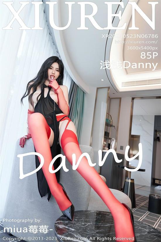 [Xiuren秀人网]2023.05.23 NO.6786 浅浅Danny[85+1P／823MB]